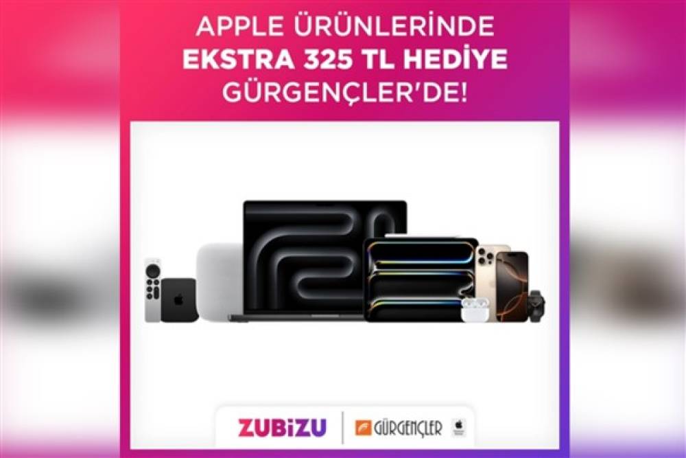 ZUBİZU üyelerine Gürgençler’de Apple alışverişine özel hediye