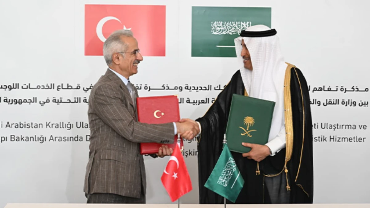 T&uuml;rkiye ile Suudi Arabistan'dan demiryolu ve lojistik imzası: K&ouml;rfez b&ouml;lgesine erişim kolaylaşacak