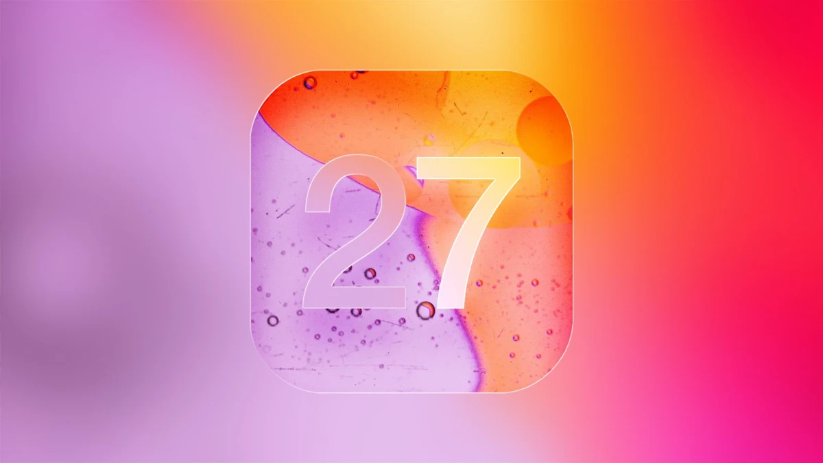 iOS 27 ile birlikte 10'dan fazla yeni &ouml;zellik geliyor