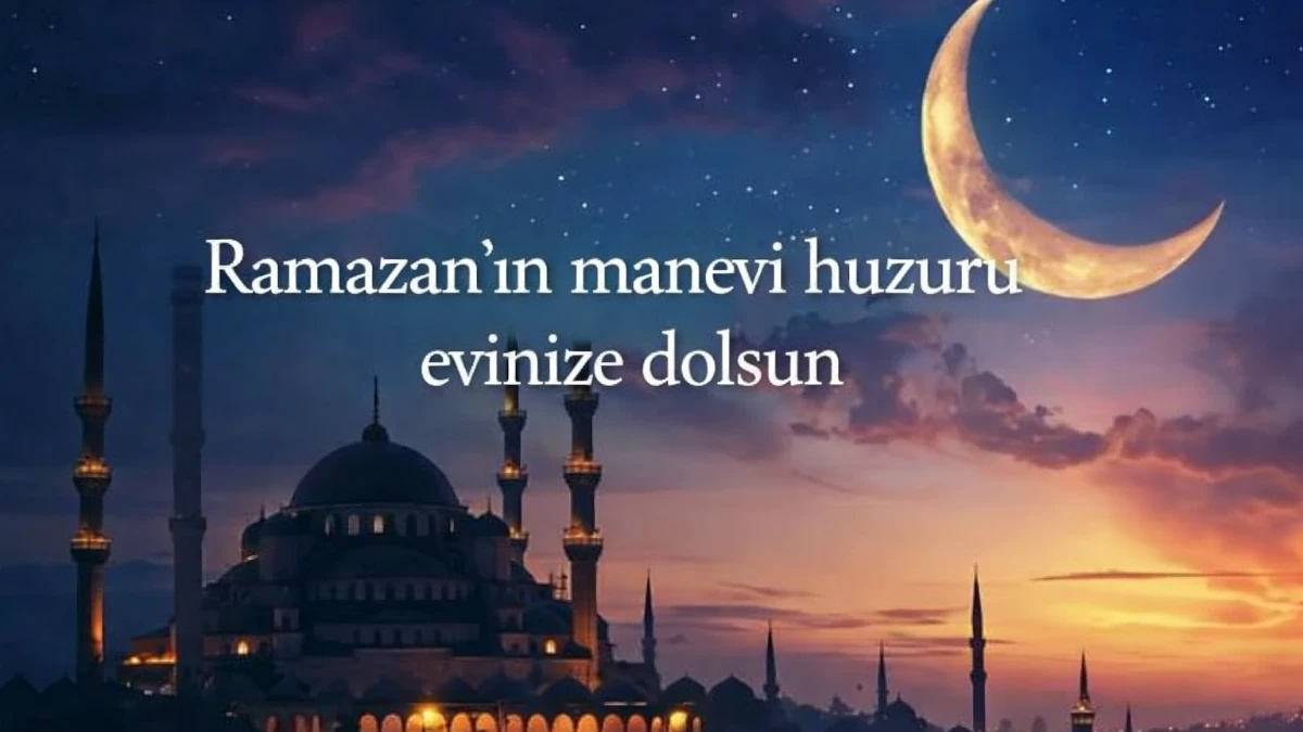 Ramazan ayı mesajları 2026: Bug&uuml;n oru&ccedil; tutulacak mı, en g&uuml;zel Hoşgeldin Ramazan mesajları