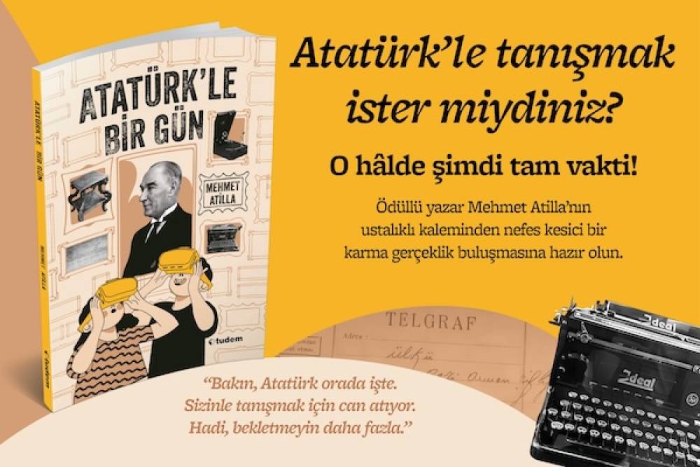  Cumhuriyetimizin 101. yılında Atatürk’le bir gün